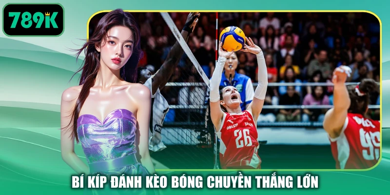 Bí kíp đánh kèo bóng chuyền thắng lớn