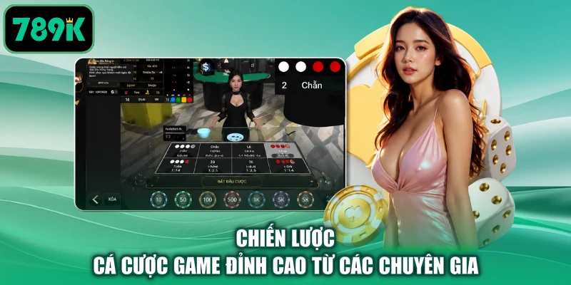 Chiến lược cá cược game đỉnh cao từ các chuyên gia