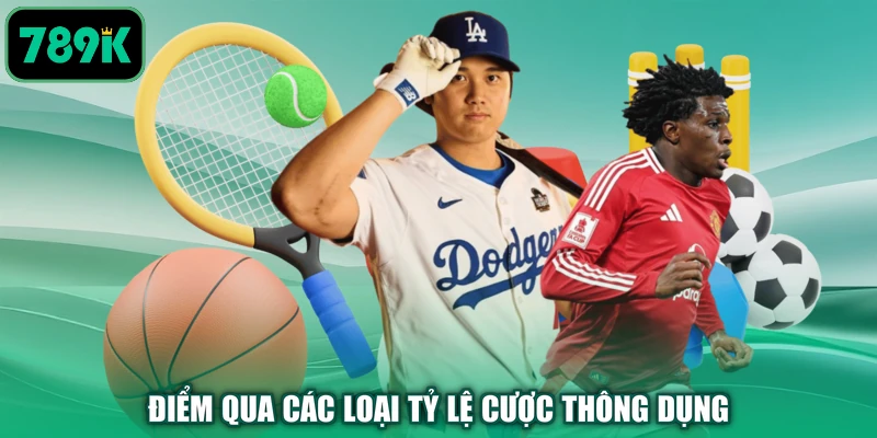 Điểm qua các loại tỷ lệ cược thông dụng