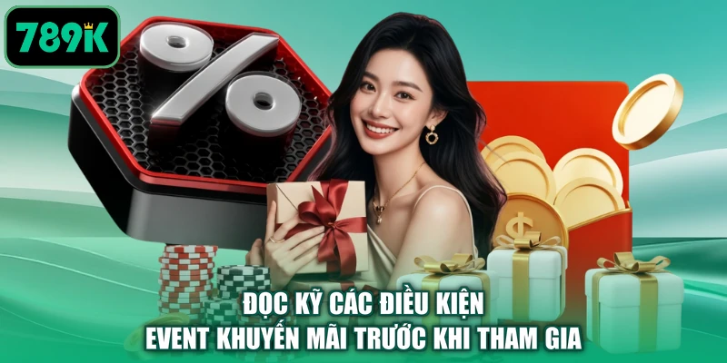 Đọc kỹ các điều kiện event khuyến mãi trước khi tham gia