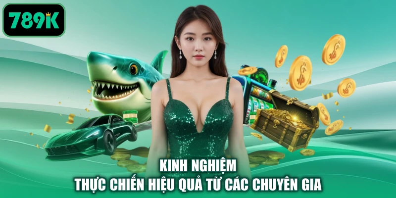 Kinh nghiệm thực chiến hiệu quả từ các chuyên gia