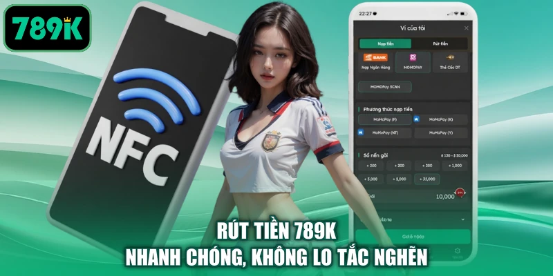Rút tiền 789K nhanh chóng, không lo tắc nghẽn