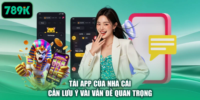 Tải app của nhà cái cần lưu ý vài vấn đề quan trọng