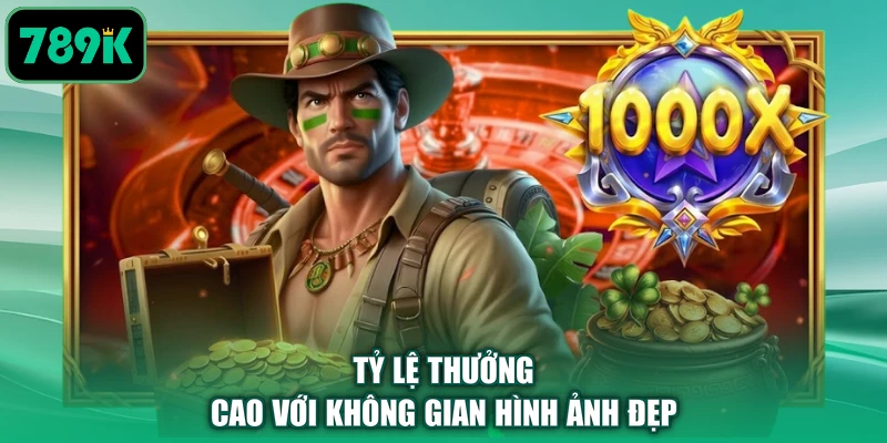 Tỷ lệ thưởng cao với không gian hình ảnh đẹp